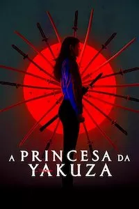 Pelisplus A Princesa da Yakuza