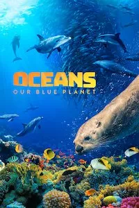 Pelisplus Oceans: Our Blue Planet