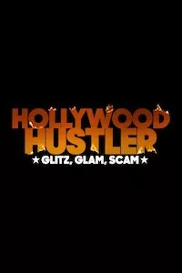 Pelisplus Hollywood Hustler: Glitz, Glam, Scam