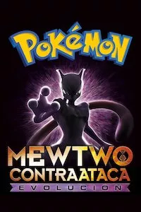 Pelisplus Pokémon: Mewtwo contraataca: Evolución