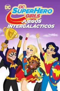 Pelisplus DC Super Hero Girls: Juegos intergalácticos