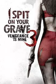 Pelisplus I Spit on Your Grave 3: Vengeance is Mine