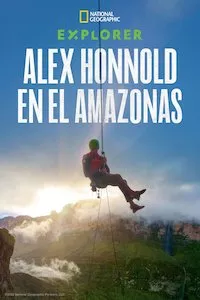 Pelisplus Explorer: Alex Honnold en el Amazonas