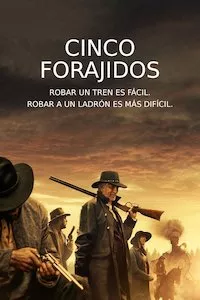Pelisplus Cinco forajidos