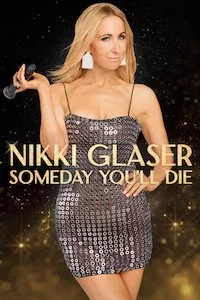 Image Nikki Glaser: Someday You'll Die