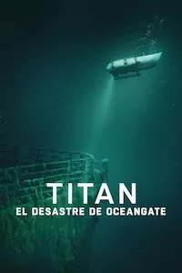 Image Titán: La tragedia de OceanGate