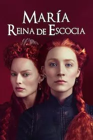 Pelisplus Mary Queen of Scots (Las dos reinas)