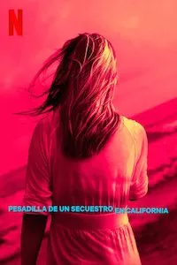 Pelisplus Pesadilla de un secuestro en California