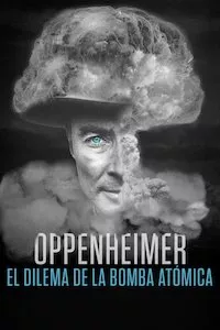 Pelisplus Oppenheimer: el dilema de la bomba atómica