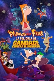 Pelisplus Phineas and Ferb the Movie: Candace Against the Universe