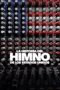 Pelisplus La Historia del Himno de Estados Unidos