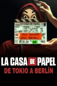 Pelisplus La Casa de Papel: de Tokio a Berlín