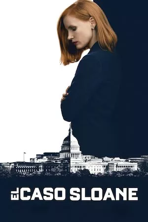 Pelisplus Miss Sloane (Sola contra el poder)