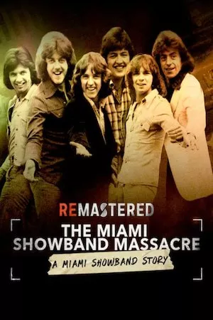 Pelisplus ReMastered: La masacre de la Miami Showband