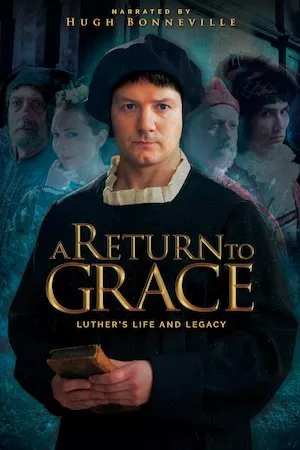 Pelisplus A Return to Grace: Luther’s Life and Legacy