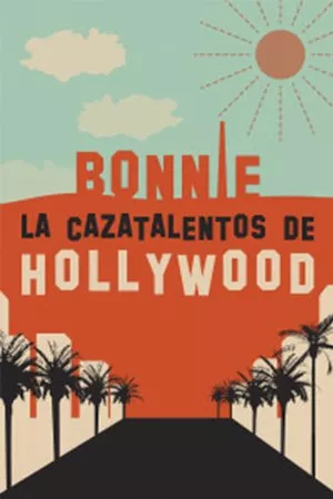 Pelisplus Bonnie. La cazatalentos de Hollywood