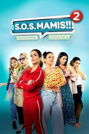 Pelisplus S.O.S Mamis 2: Mosquita Muerta