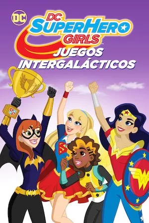 Pelisplus DC Super Hero Girls: Juegos intergalácticos