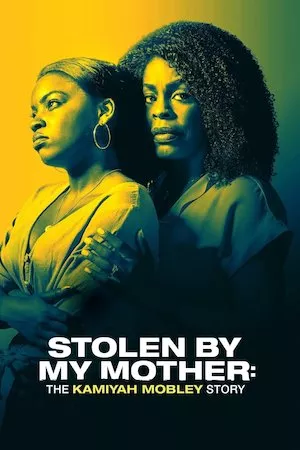 Pelisplus Stolen by My Mother: The Kamiyah Mobley Story