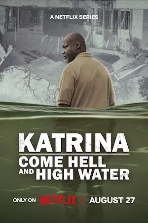 Poster Katrina: Come Hell and High Water