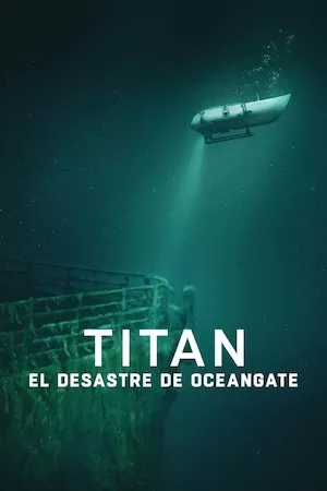 Ver Titán: La tragedia de OceanGate online