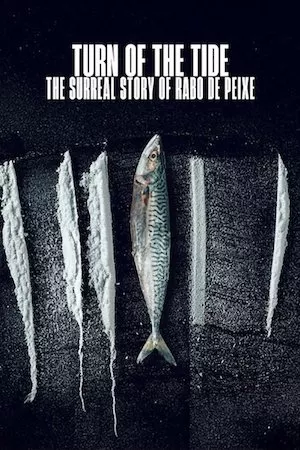 Poster Turn of the Tide: The Surreal Story of Rabo de Peixe