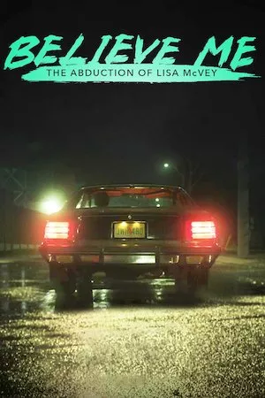 Pelisplus Believe Me: The Abduction of Lisa McVey